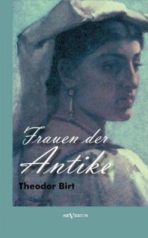 Kniha Frauen der Antike Theodor Birt