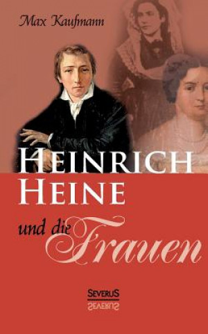 Libro Heinrich Heine und die Frauen Max Kaufmann