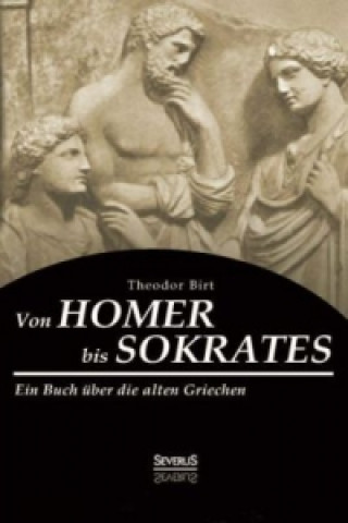 Carte Von Homer bis Sokrates Theodor Birt
