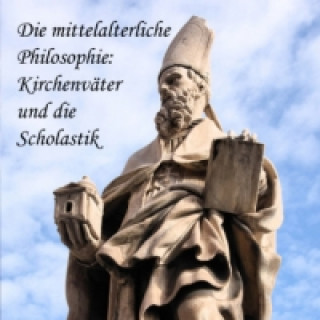 Audio Die mittelalterliche Philosophie, Kirchenväter und die Scholastik, MP3-CD Hans H. Kirst