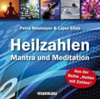 Audio Heilzahlen - Mantra und Meditation, 1 Audio-CD Petra Neumayer