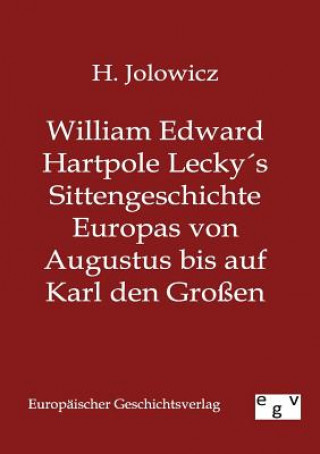 Book William Edward Hartpole Leckys Sittengeschichte Europas von Augustus bis auf Karl den Grossen H Jolowicz