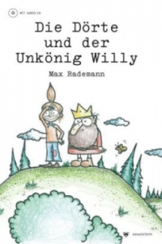 Könyv Die Dörte und der Unkönig Willy, m. Audio-CD Max Rademann