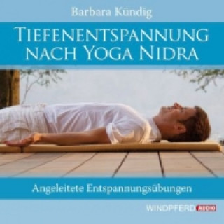 Hanganyagok Tiefenentspannung nach Yoga Nidra, 1 Audio-CD Barbara Kündig