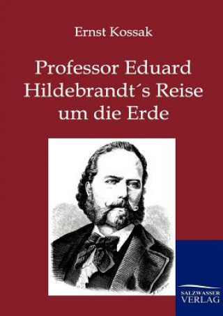 Carte Professor Eduard Hildebrandt's Reise um die Erde Ernst Kossak