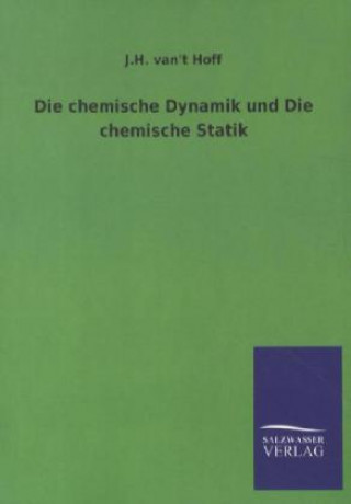 Carte Die chemische Dynamik und Die chemische Statik Jacobus H. van't Hoff