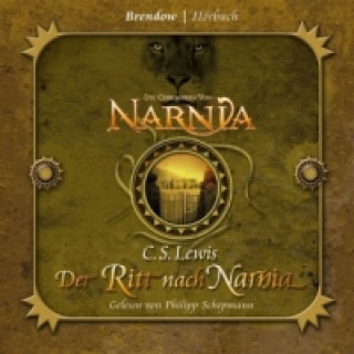 Hanganyagok Die Chroniken von Narnia - Der Ritt nach Narnia, 4 Audio-CDs Clive St. Lewis