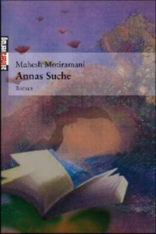 Kniha Annas Suche Mahesh Motiramani