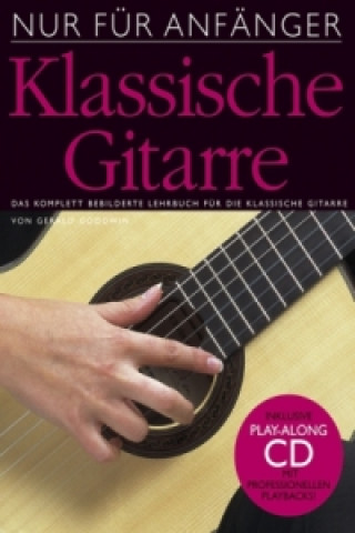 Kniha 'Nur für Anfänger' - Klassische Gitarre (inkl. CD) Gerald Goodwin