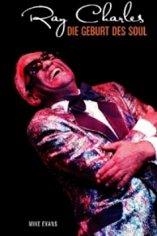 Libro Ray Charles - Die Geburt des Soul Mike Evans