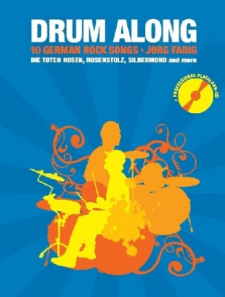 Carte Drum Along - 10 German Rock Songs. Bd.4 Jörg Fabig