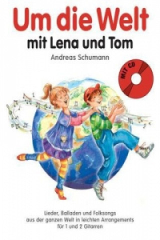 Kniha Um die Welt mit Lena und Tom Andreas Schumann