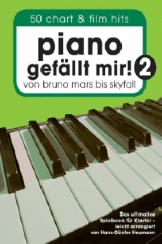 Carte Piano gefällt mir! 50 Chart und Film Hits - Band 2. Bd.2 Hans-Günter Heumann