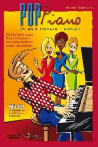 Prasa Pop-Piano in der Praxis, m. Audio-CD. Bd.1 Michael Gundlach