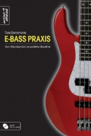 Materiale tipărite E-Bass Praxis - Vom Akkordsymbol zur perfekten Basslinie, m. Audio-CD Tom Bornemann