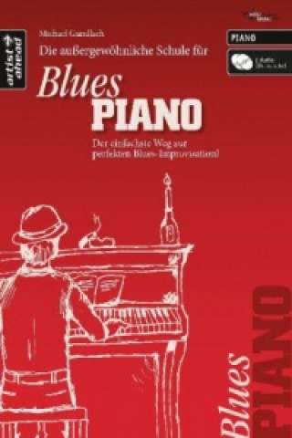 Materiale tipărite Die außergewöhnliche Schule für Blues-Piano Michael Gundlach