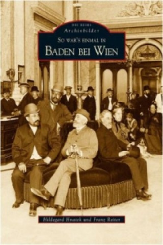 Kniha So war's einmal in Baden bei Wien Hildegard Hnatek