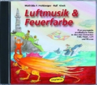 Audio Luftmusik & Feuerfarbe, Audio-CD Mathilda F. Hohberger