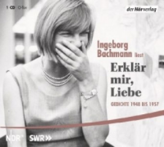 Audio Erklär mir, Liebe, Audio-CD Ingeborg Bachmann