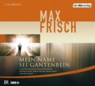 Audio Mein Name sei Gantenbein, 3 Audio-CDs Max Frisch