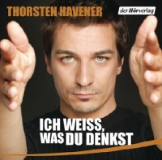 Audio Ich weiß, was du denkst, 1 Audio-CD Thorsten Havener