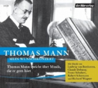 Audio Mein Wunschkonzert, 1 Audio-CD Thomas Mann