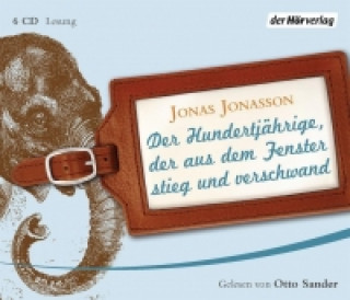 Audio Der Hundertjährige, der aus dem Fenster stieg und verschwand, 6 Audio-CDs Jonas Jonasson