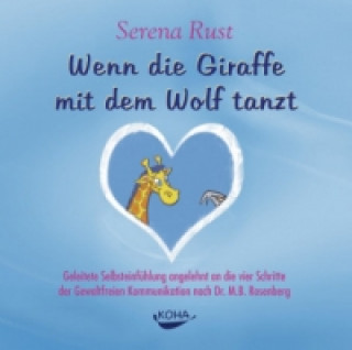 Audio Wenn die Giraffe mit dem Wolf tanzt. Audio-CD [Audiobook] (Audio CD), 1 Audio-CD Serena Rust