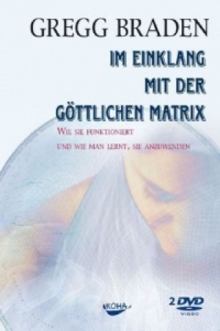 Video Im Einklang mit der göttlichen Matrix, 2 DVDs Gregg Braden