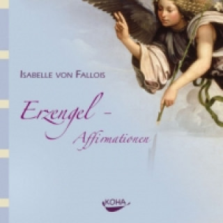 Hanganyagok Erzengel-Affirmationen, 1 Audio-CD Isabelle von Fallois