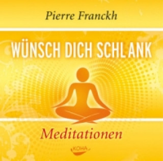 Hanganyagok Wünsch dich schlank - Meditationen, 1 Audio-CD Pierre Franckh