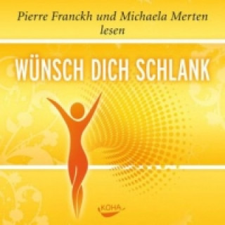Hanganyagok Wünsch dich schlank - Hörbuch, Audio-CD Pierre Franckh