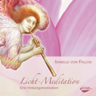 Audio Licht-Meditation, Audio-CD Isabelle von Fallois