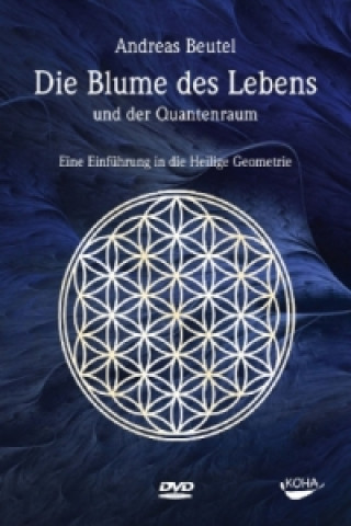 Wideo Die Blume des Lebens und der Quantenraum, 1 DVD Andreas Beutel