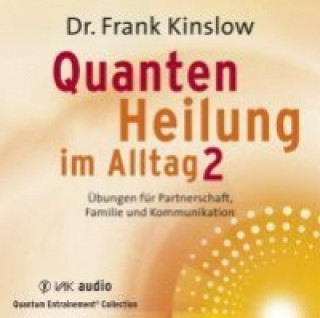 Audio Quantenheilung im Alltag. Tl.2, 2 Audio-CDs Frank Kinslow