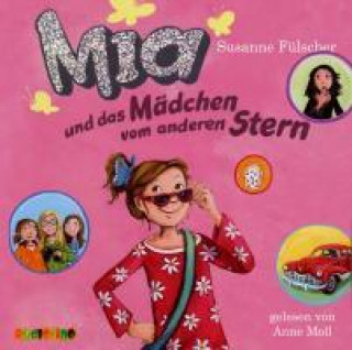 Audio Mia und das Mädchen vom anderen Stern, 2 Audio-CDs Susanne Fülscher