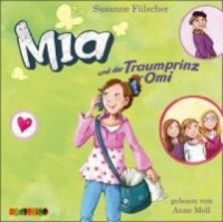 Аудио Mia und der Traumprinz für Omi, 2 Audio-CDs, 2 Audio-CD Susanne Fülscher