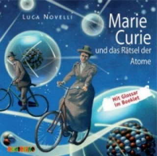 Audio Marie Curie und das Rätsel der Atome, 1 Audio-CD Luca Novelli