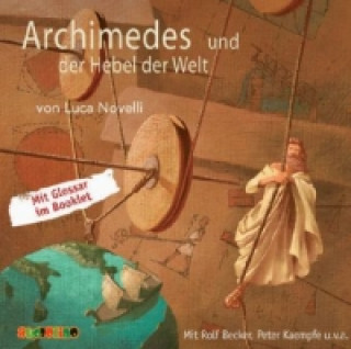 Audio Archimedes und der Hebel der Welt, 1 Audio-CD Luca Novelli