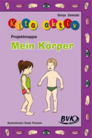 Kniha Kita aktiv 'Projektmappe Mein Körper' Sonja Zeletzki