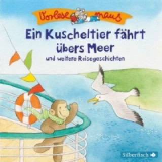 Hanganyagok Vorlesemaus: Ein Kuscheltier fährt übers Meer und weitere Reisegeschichten, 1 Audio-CD Luise Holthausen