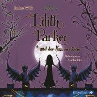 Hanganyagok Lilith Parker 2: Lilith Parker und der Kuss des Todes, 4 Audio-CD Janine Wilk