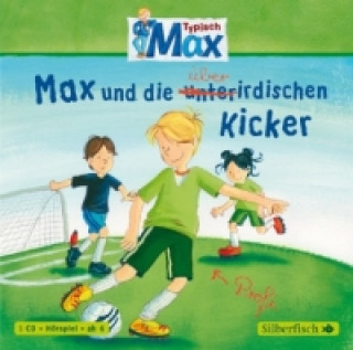 Hanganyagok Typisch Max 4: Max und die überirdischen Kicker, 1 Audio-CD Christian Tielmann