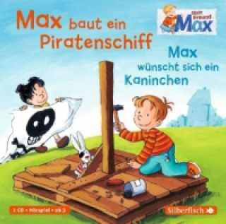 Hanganyagok Mein Freund Max 4: Max baut ein Piratenschiff / Max wünscht sich ein Kaninchen, 1 Audio-CD Christian Tielmann