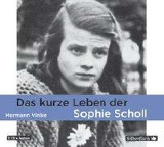 Audio Das kurze Leben der Sophie Scholl, 1 Audio-CD Hermann Vinke