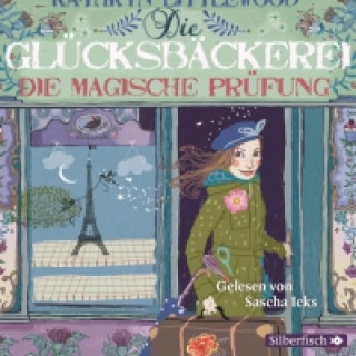 Audio Die Glücksbäckerei 2: Die magische Prüfung, 3 Audio-CD Kathryn Littlewood