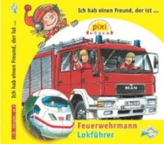 Hanganyagok Pixi Hören: Ich hab einen Freund, der ist Feuerwehrmann / Lokführer, Audio-CD Ralf Butschkow
