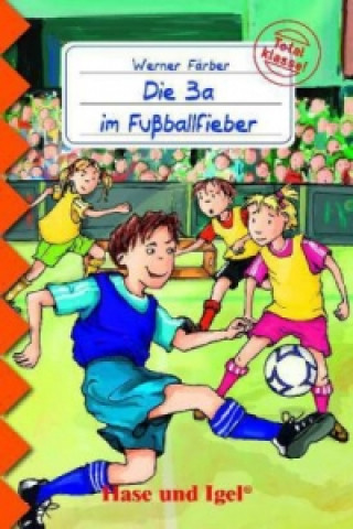 Kniha Die 3a im Fußballfieber, Schulausgabe Werner Färber