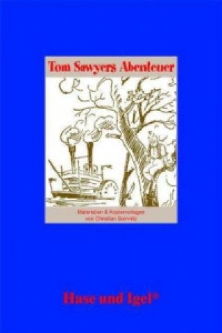 Könyv Materialien & Kopiervorlagen zu Mark Twain, Tom Sawyers Abenteuer Christian Somnitz
