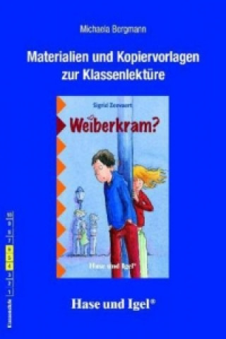 Knjiga Materialien und Kopiervorlagen zur Klassenlektüre 'Weiberkram?' Michaela Bergmann